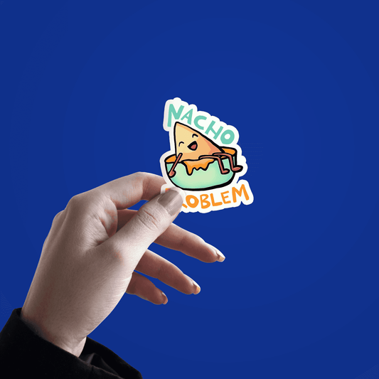 Nacho Problem Sticker - sticckiz.com