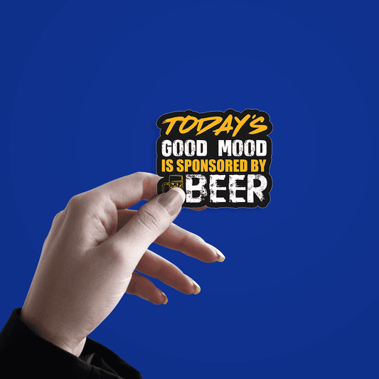 Today's Good Mood Is Sponsored By Beer Sticker - sticckiz.com