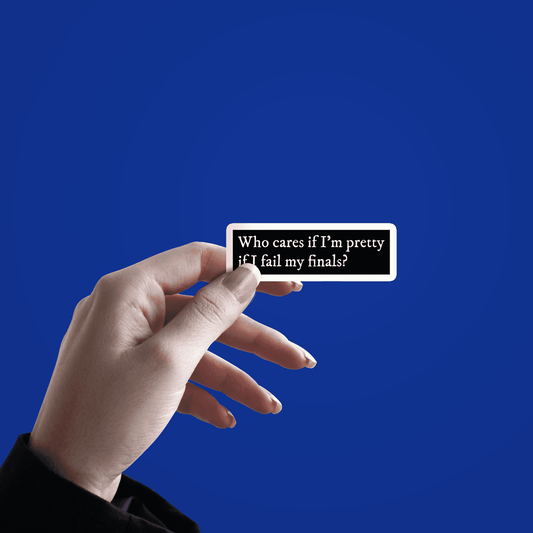 Who cares if i am pretty Sticker - sticckiz.com