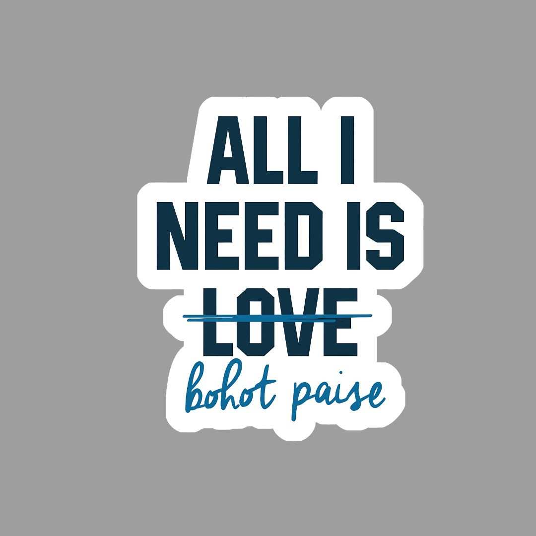 All I need is bohot Paise Sticker - sticckiz.com