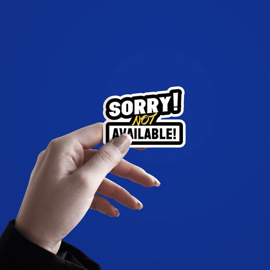 Sorry Not Available Sticker - sticckiz.com