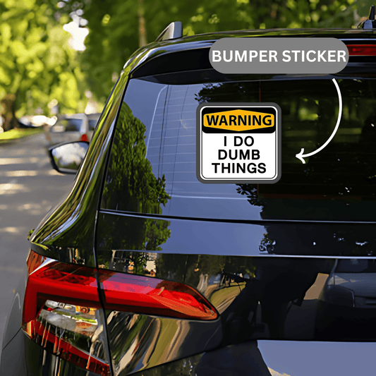 Warning,I Do Dumb Thing Sticker - sticckiz.com