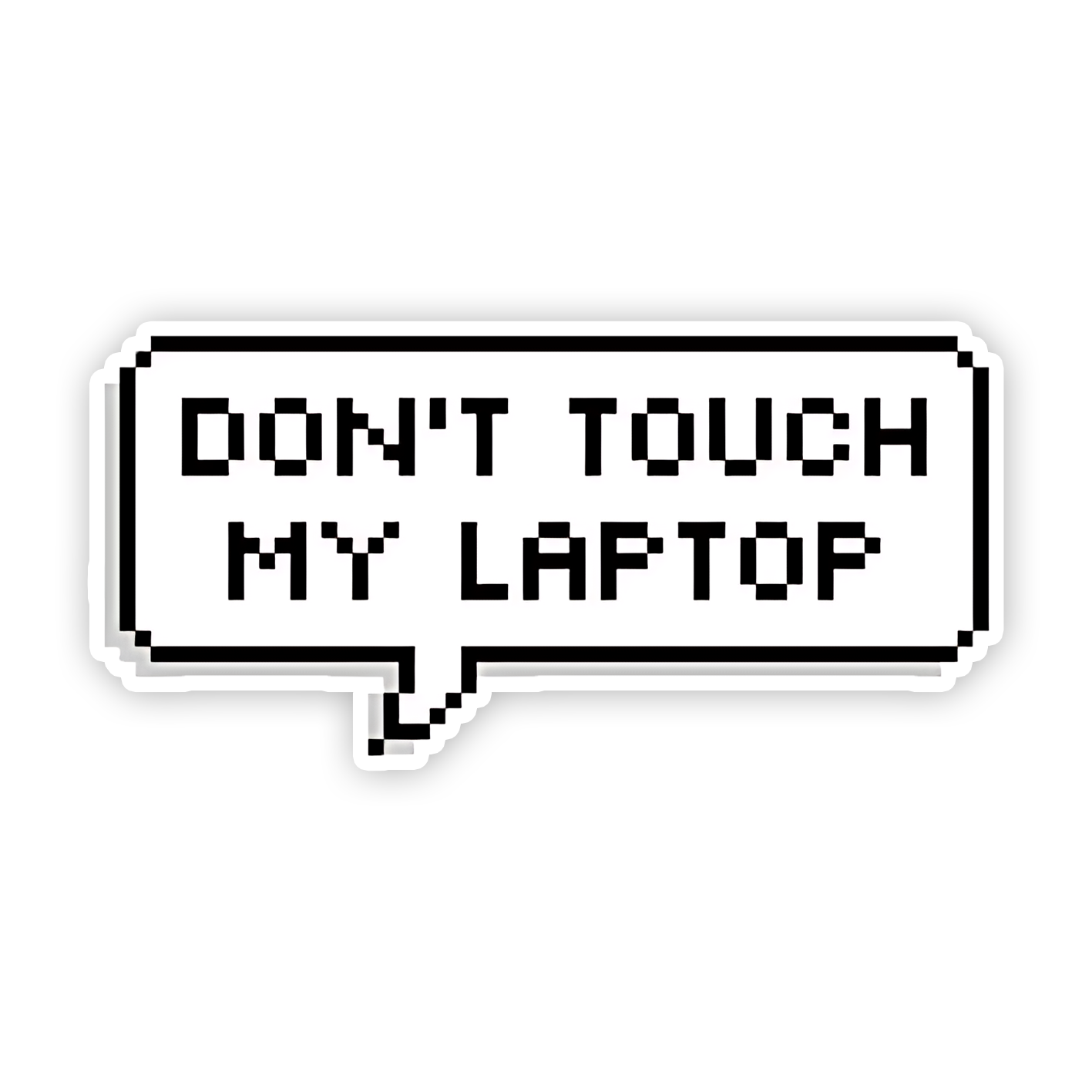 Don't touch my laptop Pixel Texted Sticker
