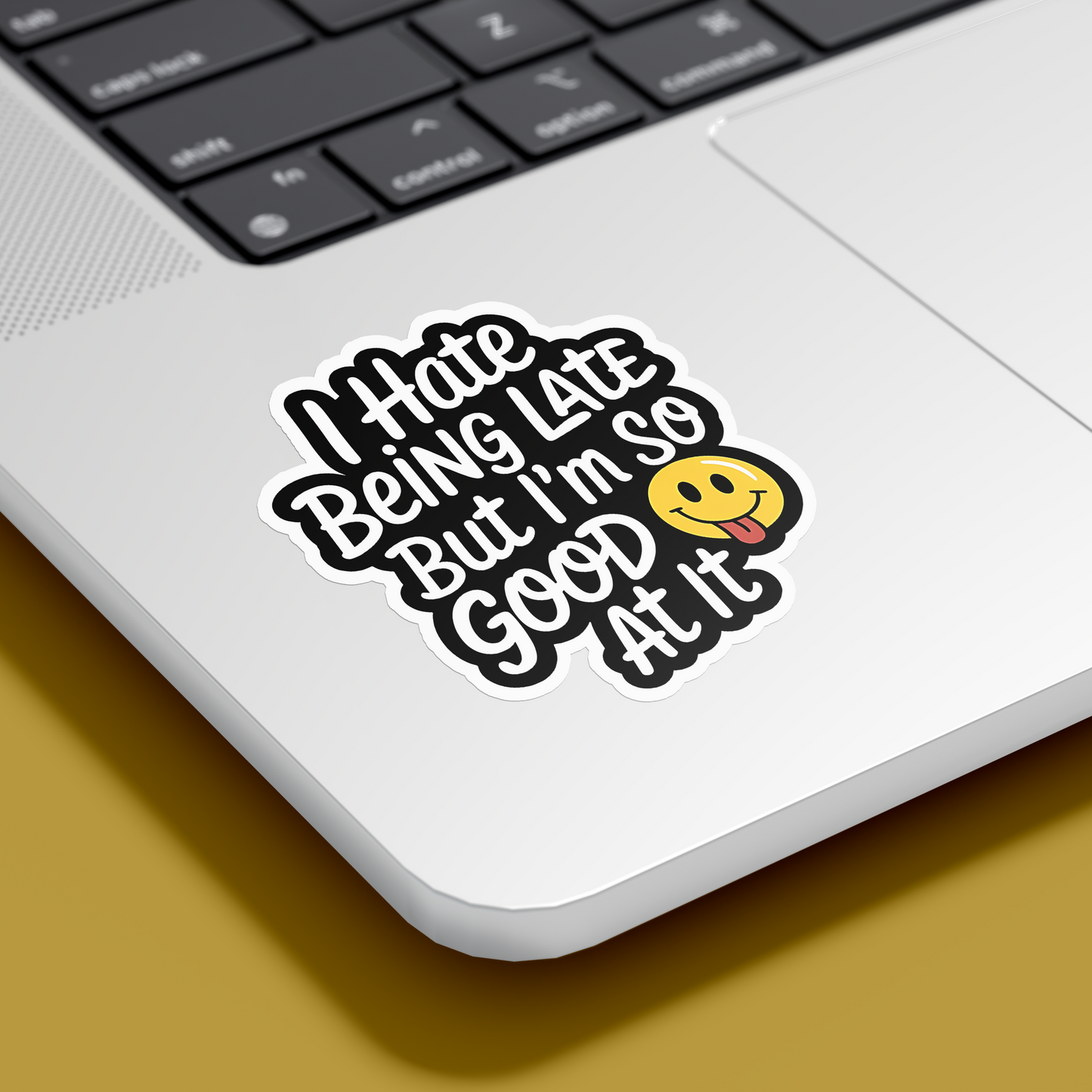 I hate being late but Sticker