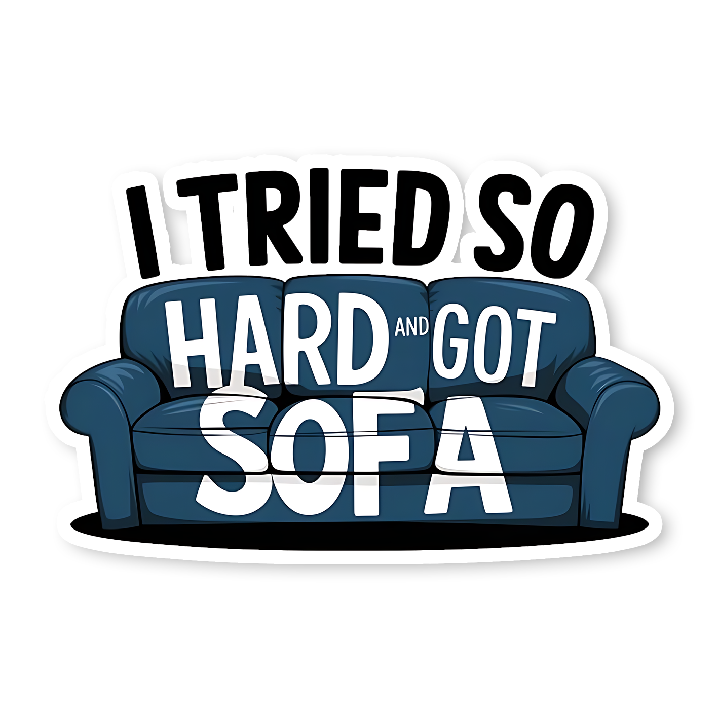I tried so hard and get Sofa Sticker
