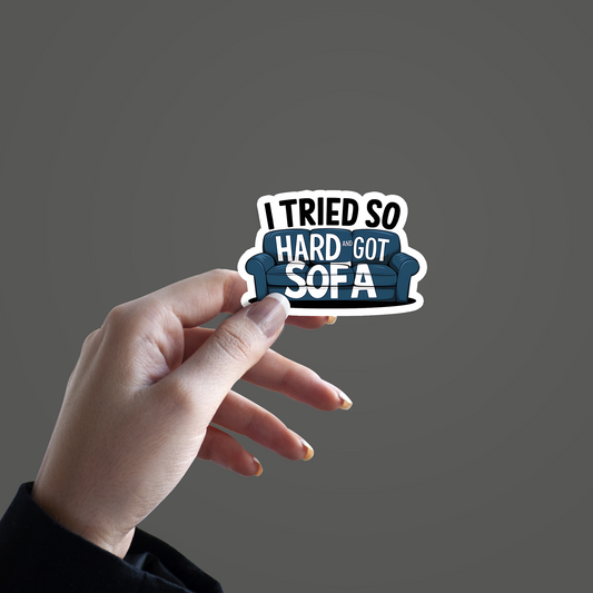 I tried so hard and get Sofa Sticker