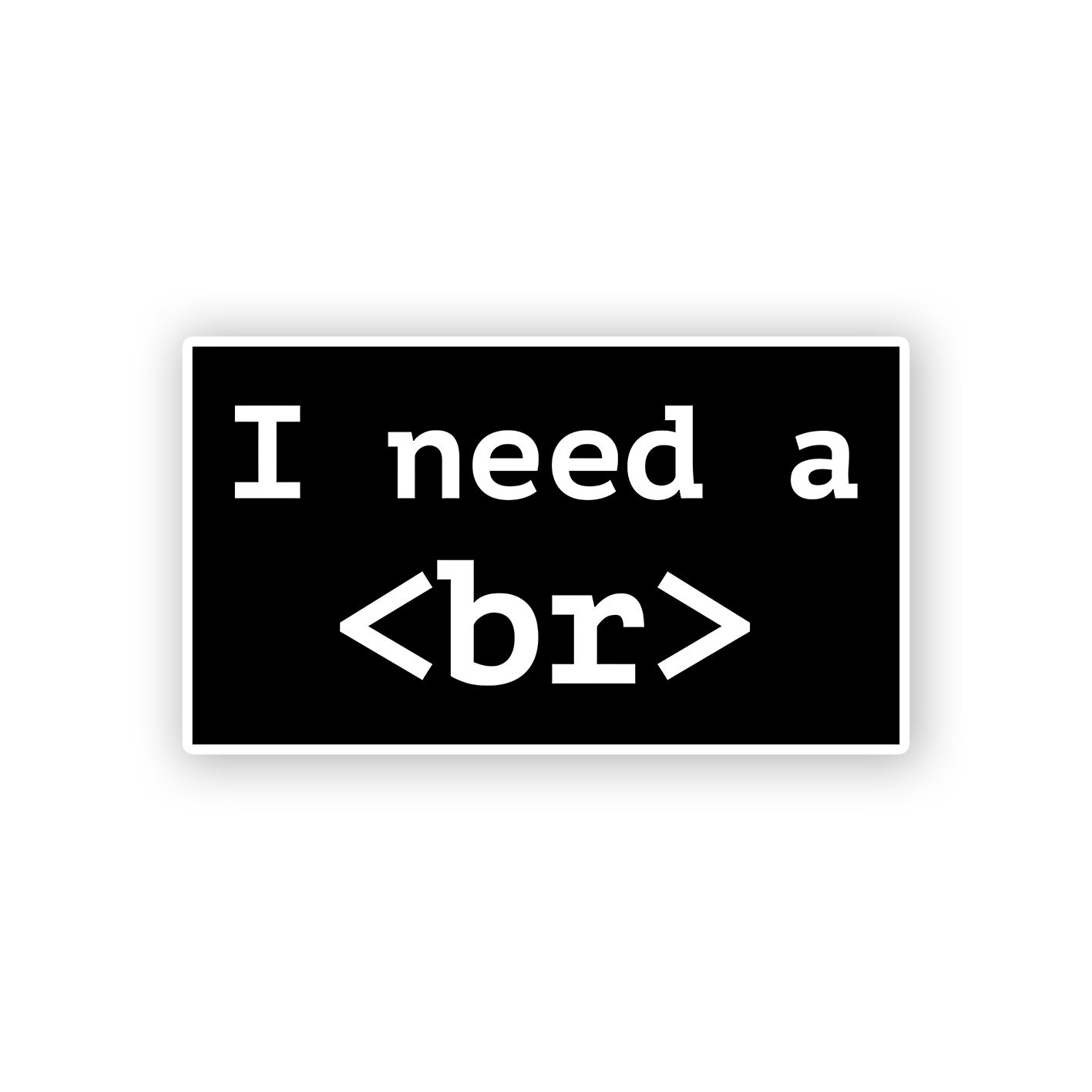 I need a br Sticker