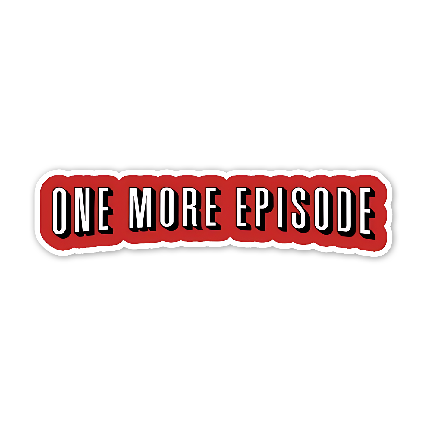 One more Episode Sticker