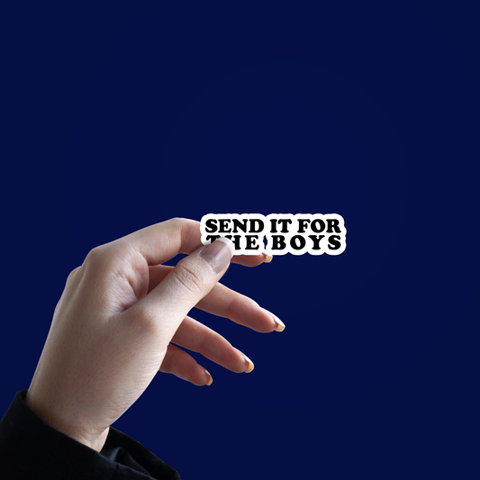 Send it for the boys Sticker