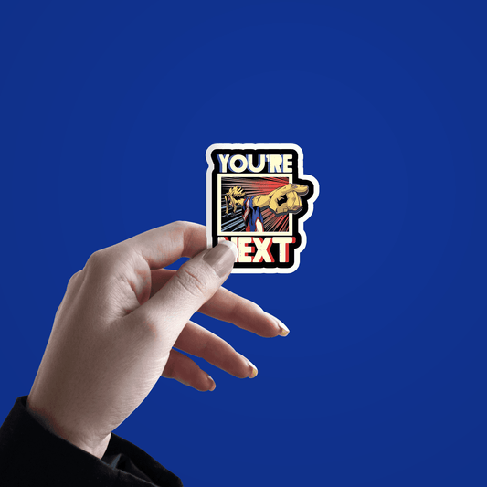 You are next Sticker - sticckiz.com