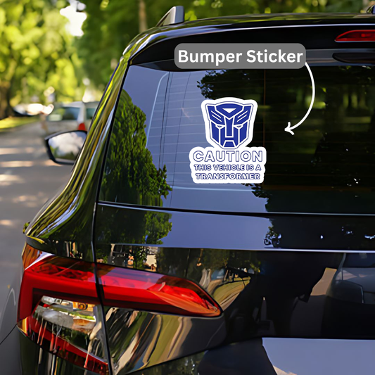 Caution this vehicle is a Transformer Bumper Sticker