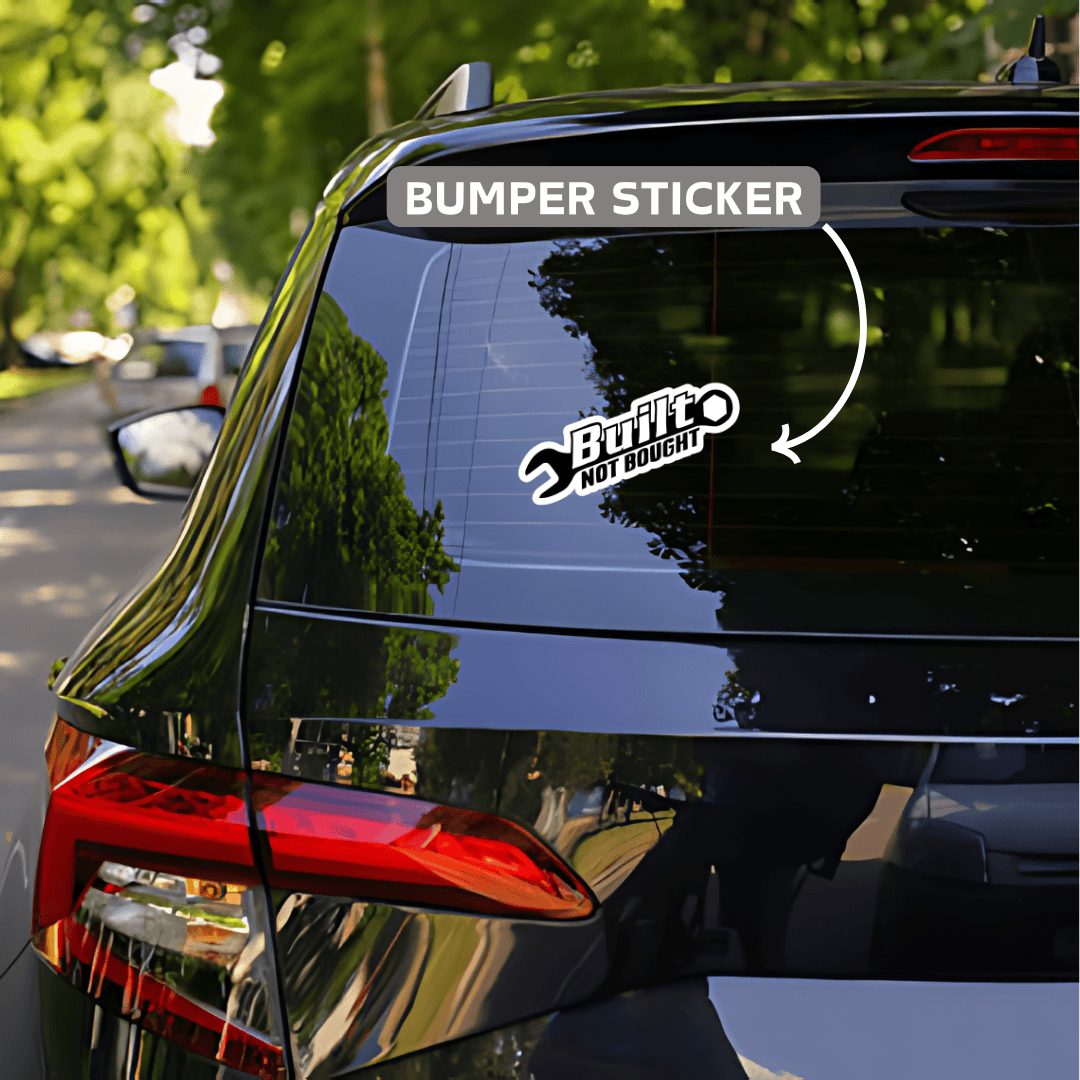 built not bought bumper sticker - sticckiz.com