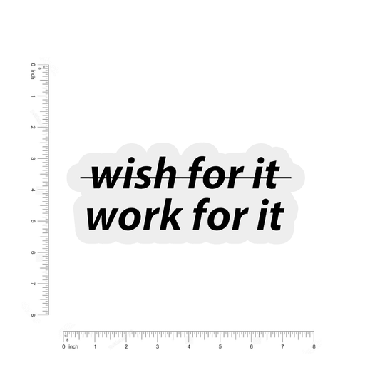 Wish for it work for it bumper Sticker - sticckiz.com