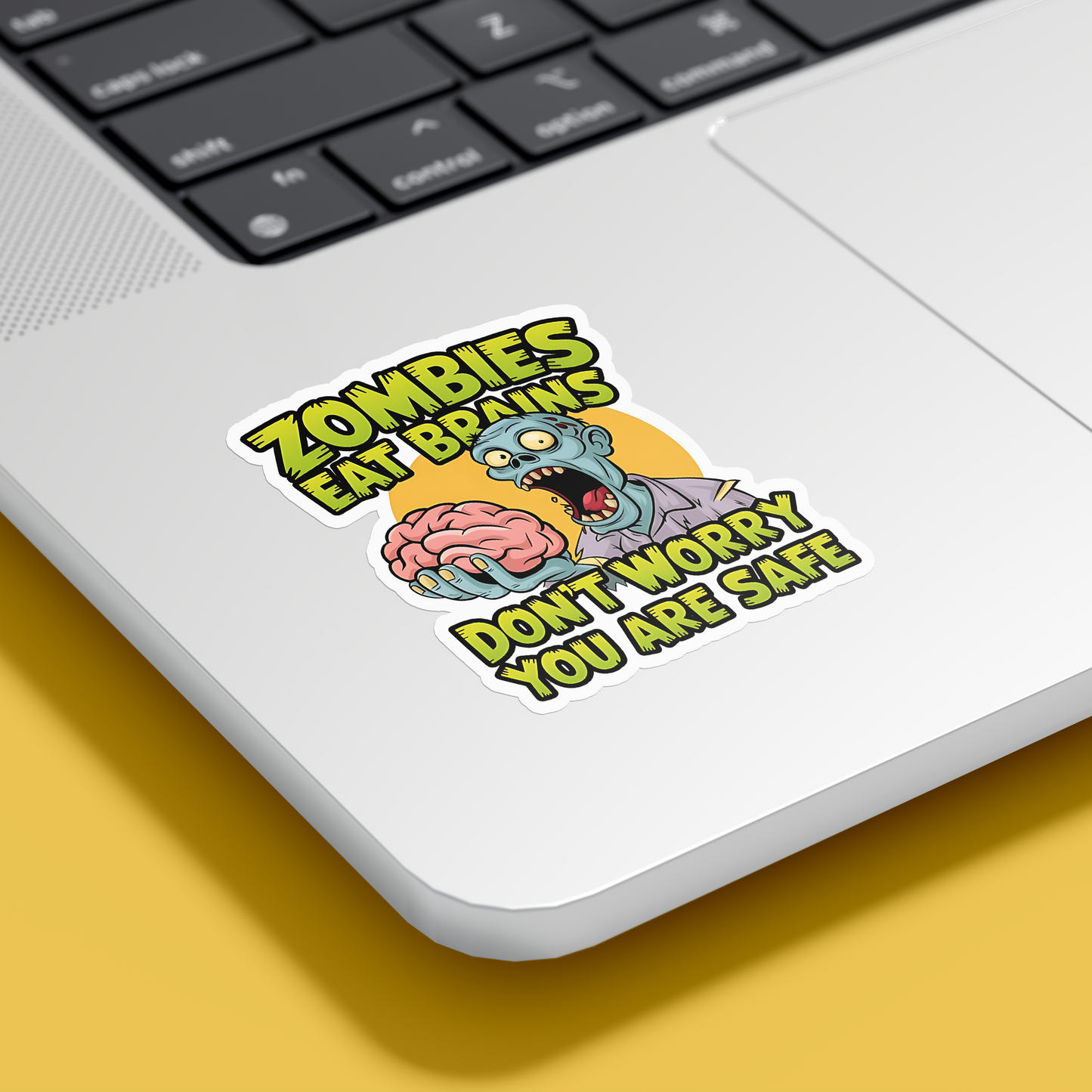 Zombies Eat Brains Don't worry you are Safe Sticker