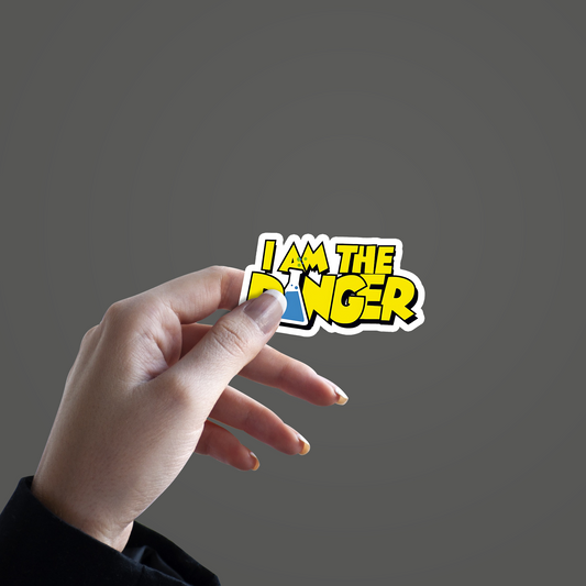 I am the Danger Sticker