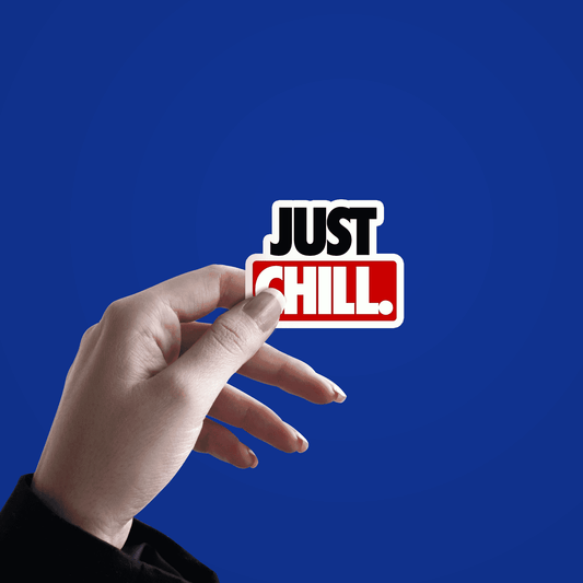 Just Chill. Sticker - sticckiz.com