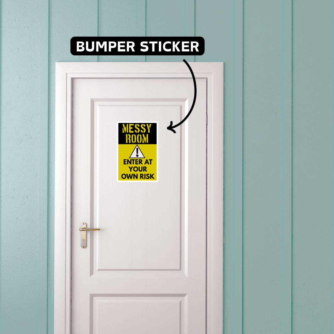 Messy room Bumper Sticker - sticckiz.com