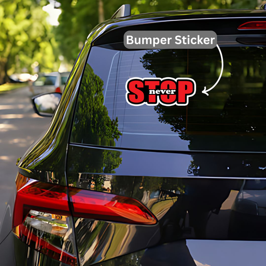 Never Stop Bumper Sticker