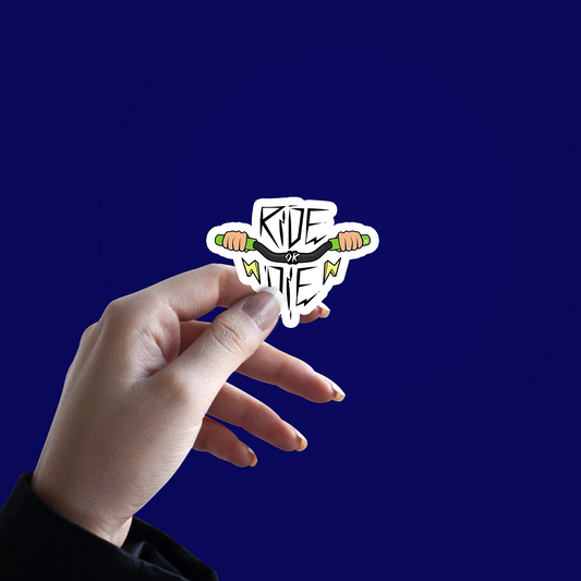 Ride or DIe Sticker