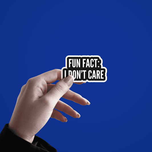 Fun Fact i don't care sticker - sticckiz.com