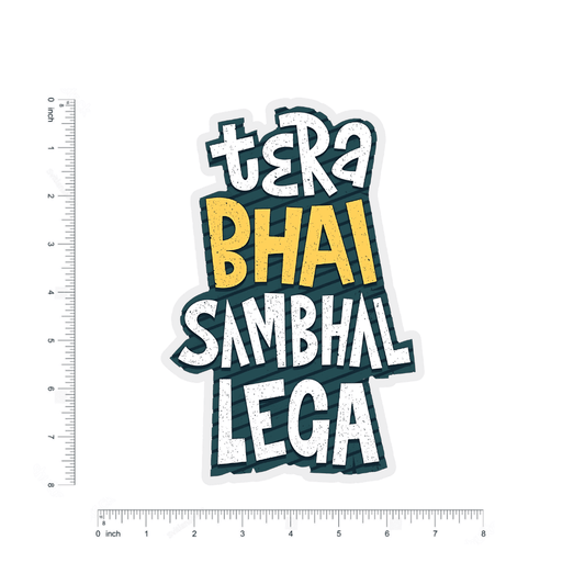Tera bhai sambhal lega Bumper Sticker - sticckiz.com