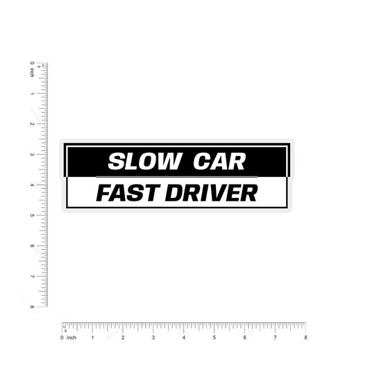 Slow car fast Driver bumper Sticker - sticckiz.com