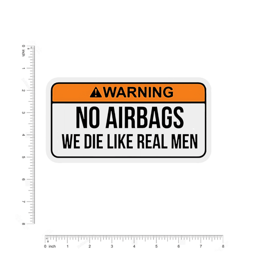 Warning! No airbags we die like real men Bumper Sticker - sticckiz.com