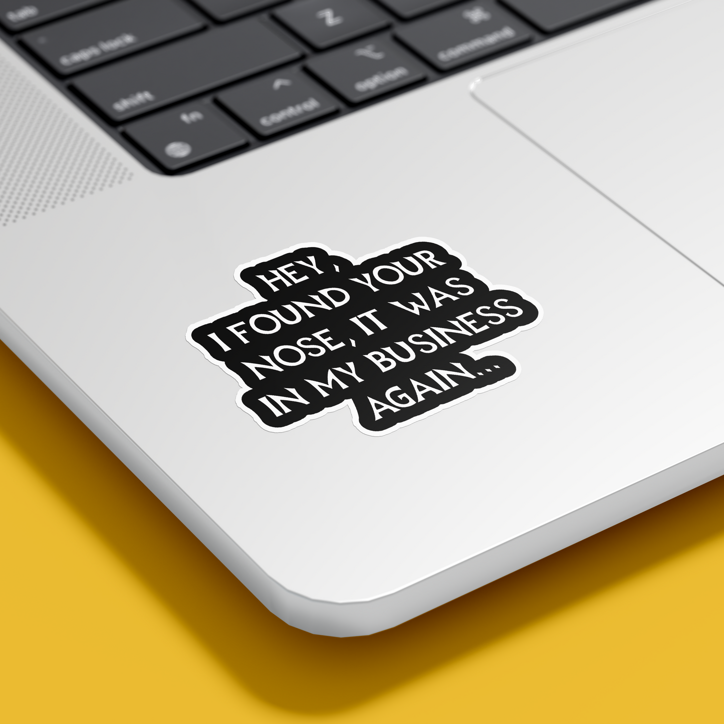 Hey , i found your Nose Sarcastic Sticker