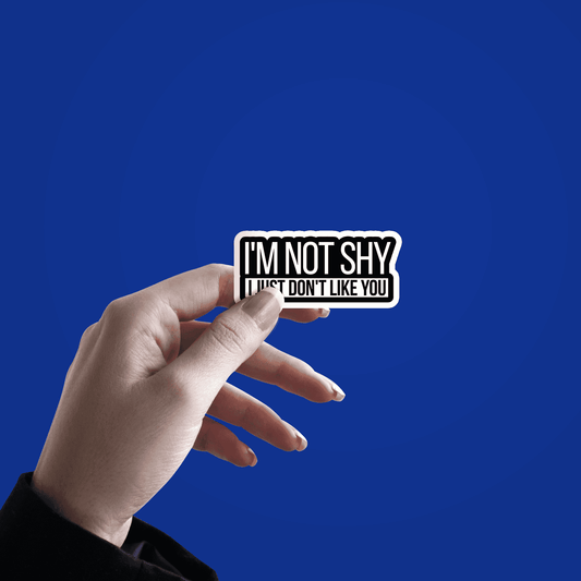 I'm not shy i just don't like you v2 - sticckiz.com