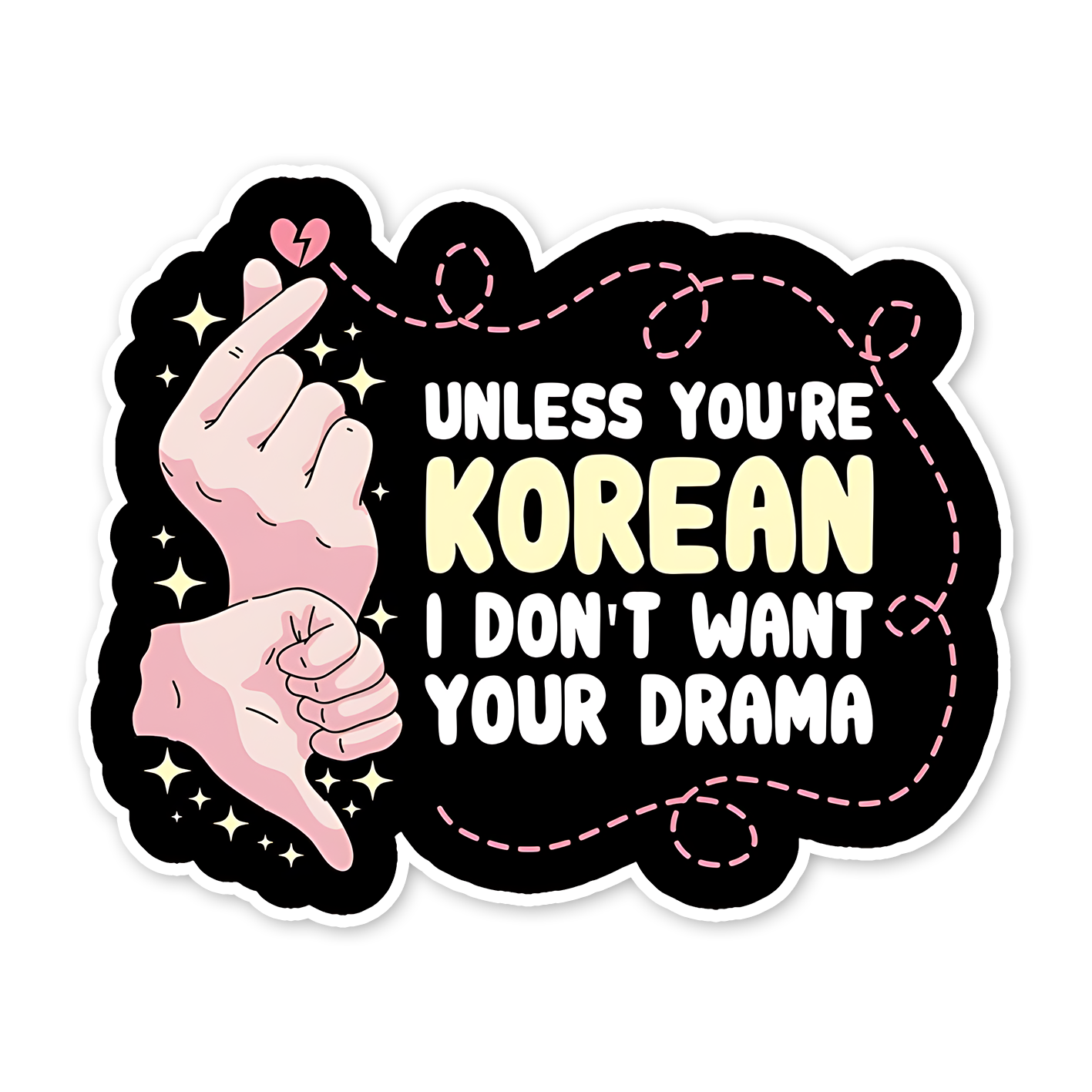 Unless you're Korean I don't want your Drama Sticker