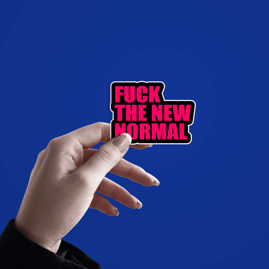 Fuck the new Normal Sticker - sticckiz.com