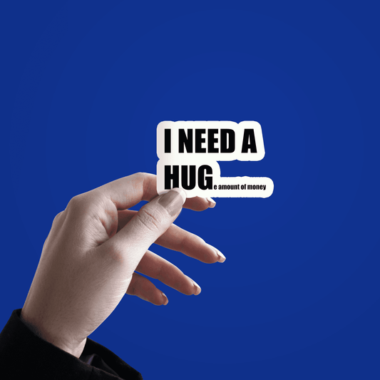 i need a huge amount of money sticker - sticckiz.com