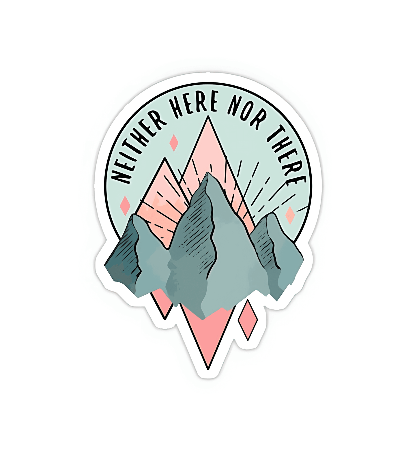 Neither Here Nor There Sticker - sticckiz.com