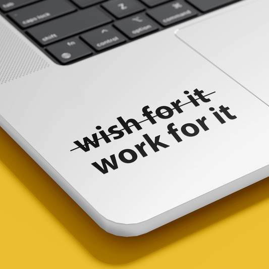Work for it Positive Sticker - sticckiz.com