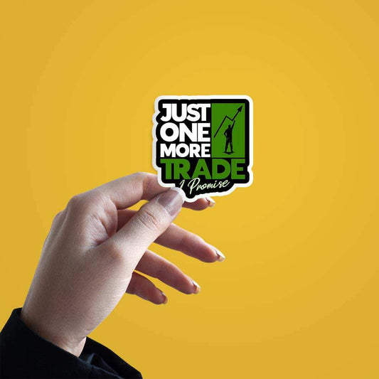 Just One More Trade Sticker - sticckiz.com