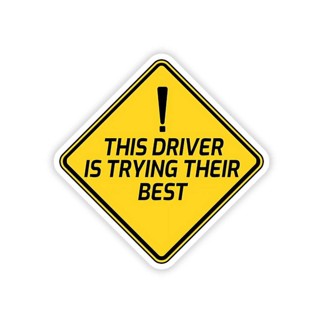 this driver is trying their best bumper sticker - sticckiz.com