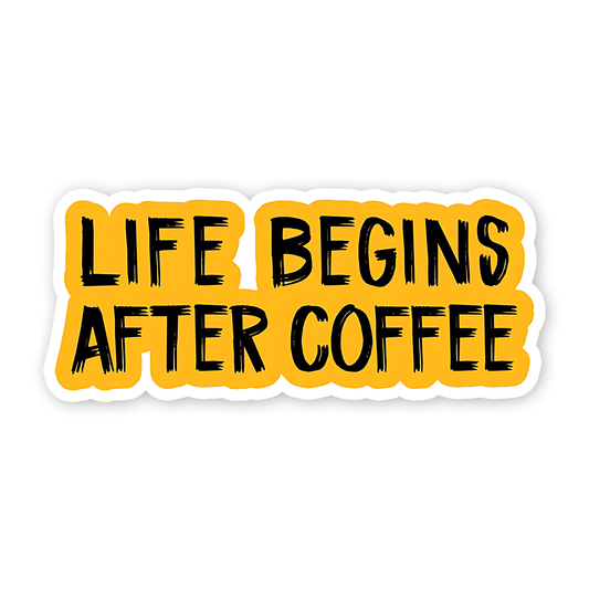 Life Begins after Coffee Sticker