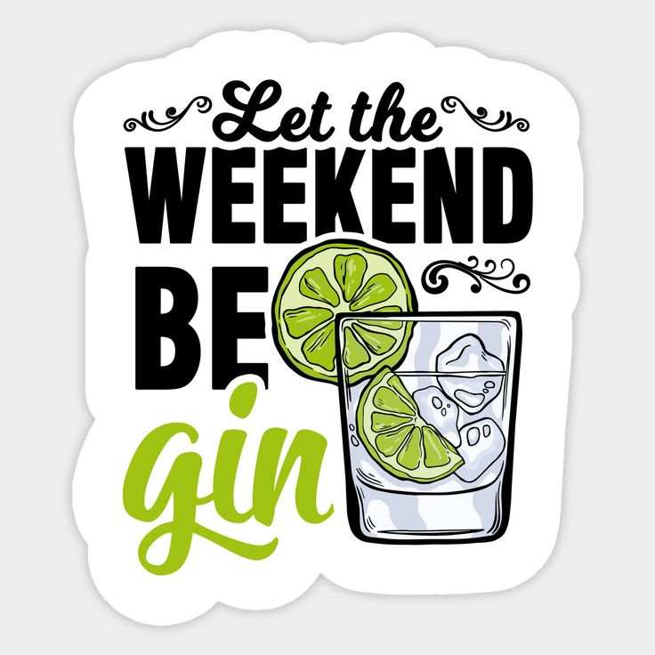 Let the weekend be gin sticker - sticckiz.com