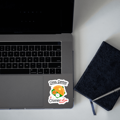 Dosa Sambhar and cutney is all you need sticker - sticckiz.com