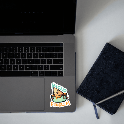 Nacho Problem Sticker - sticckiz.com
