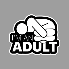 I'm an Adult Sticker - sticckiz.com