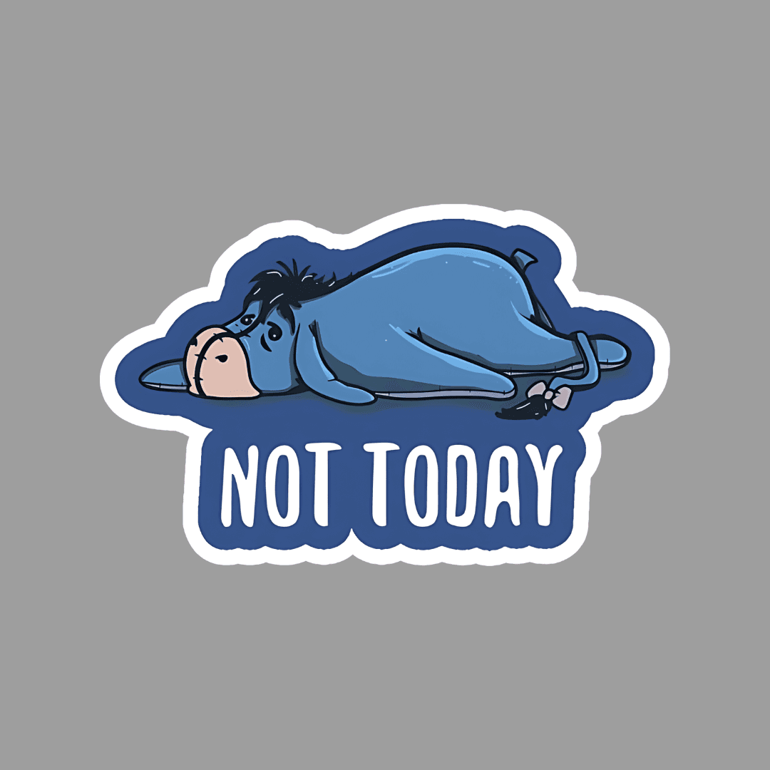 Not Today Sticker
