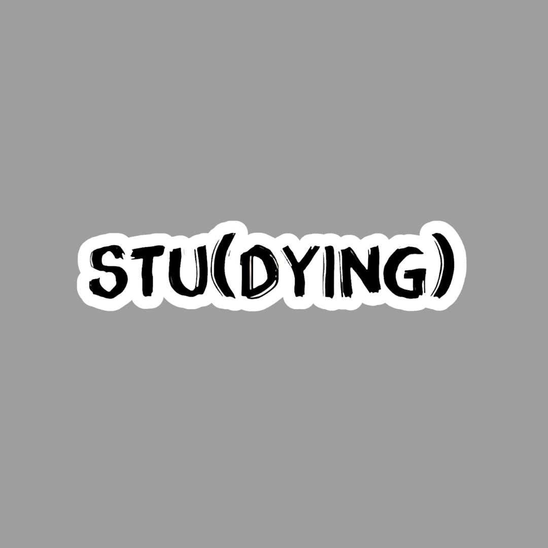 Stu(dying) Sticker - sticckiz.com