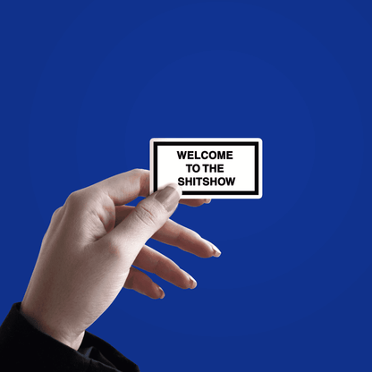 Welcome to the Shitshow Sticker - sticckiz.com