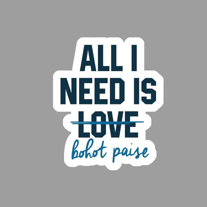 All I need is bohot Paise Sticker - sticckiz.com