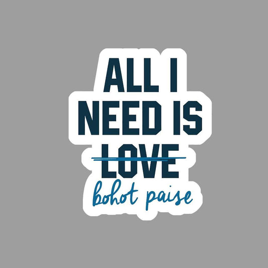 All I need is bohot Paise Sticker - sticckiz.com