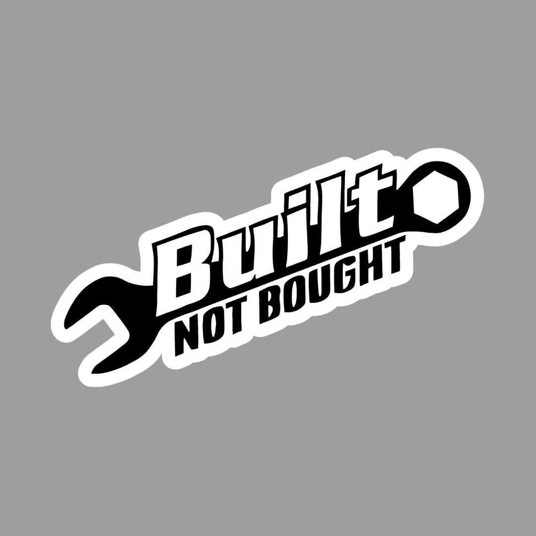 Built not Bought Sticker - sticckiz.com