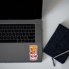 Meri Life Hai kuch Bhi Karu Sticker - sticckiz.com