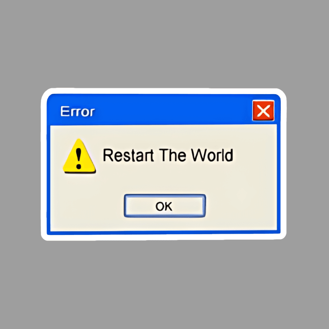 _Restart the World Computer Error Sticker - sticckiz.com
