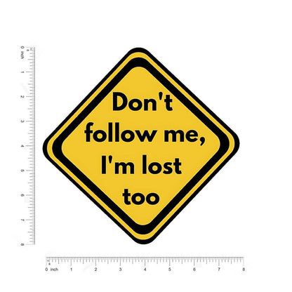 Don't Follow me I'am Lost Too Sticker - sticckiz.com